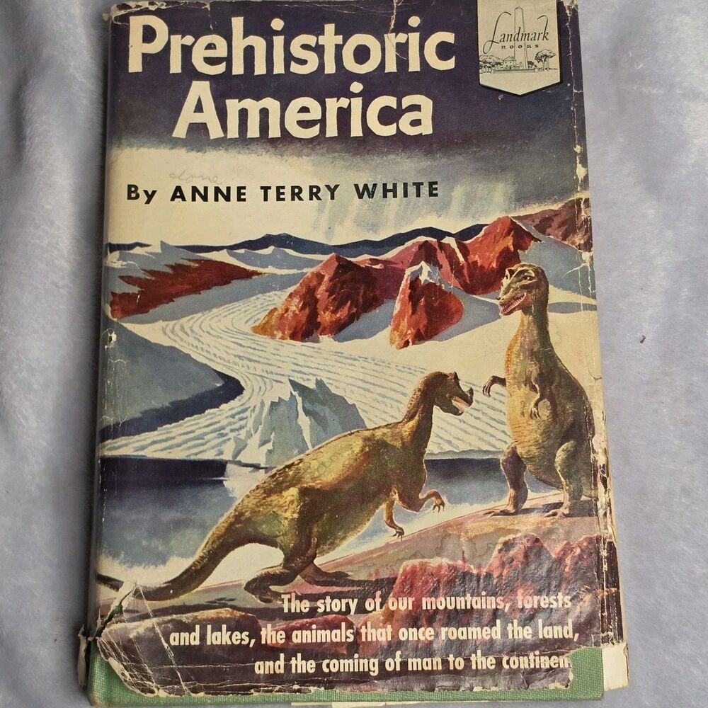 PREHISTORIC AMERICA (Landmark Books) by ANNE TERRY WHITE 1951